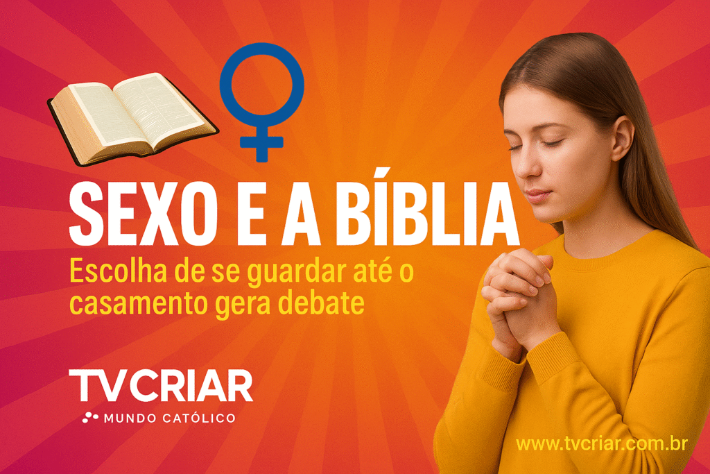 “Sexo e a Bíblia” — Escolha de se guardar até o casamento gera debate