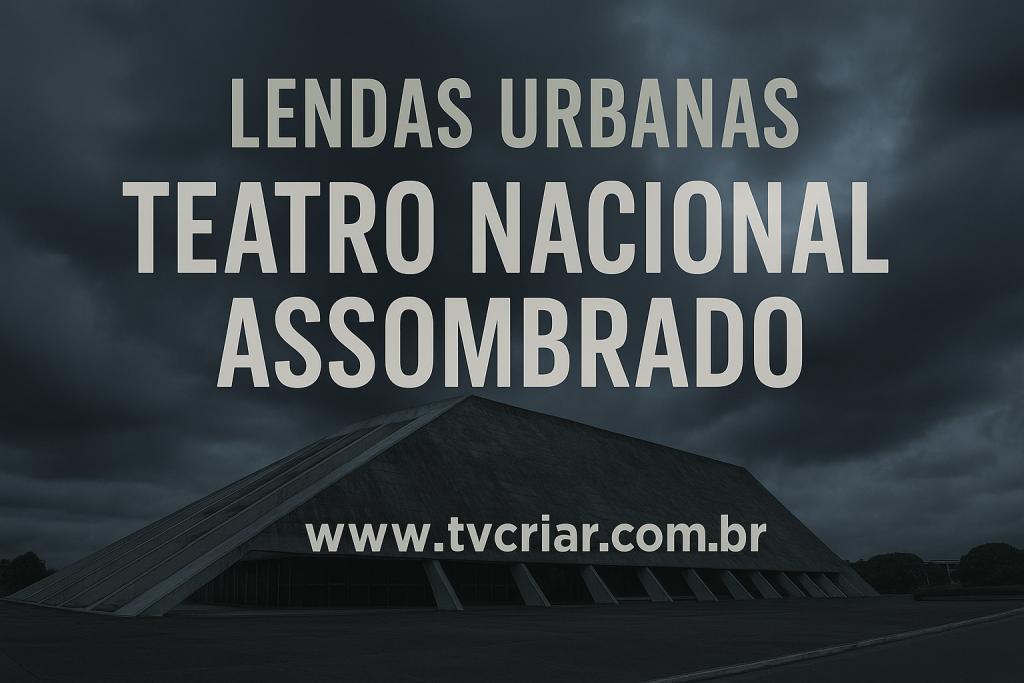 Lendas Urbanas: Teatro Nacional Assombrado