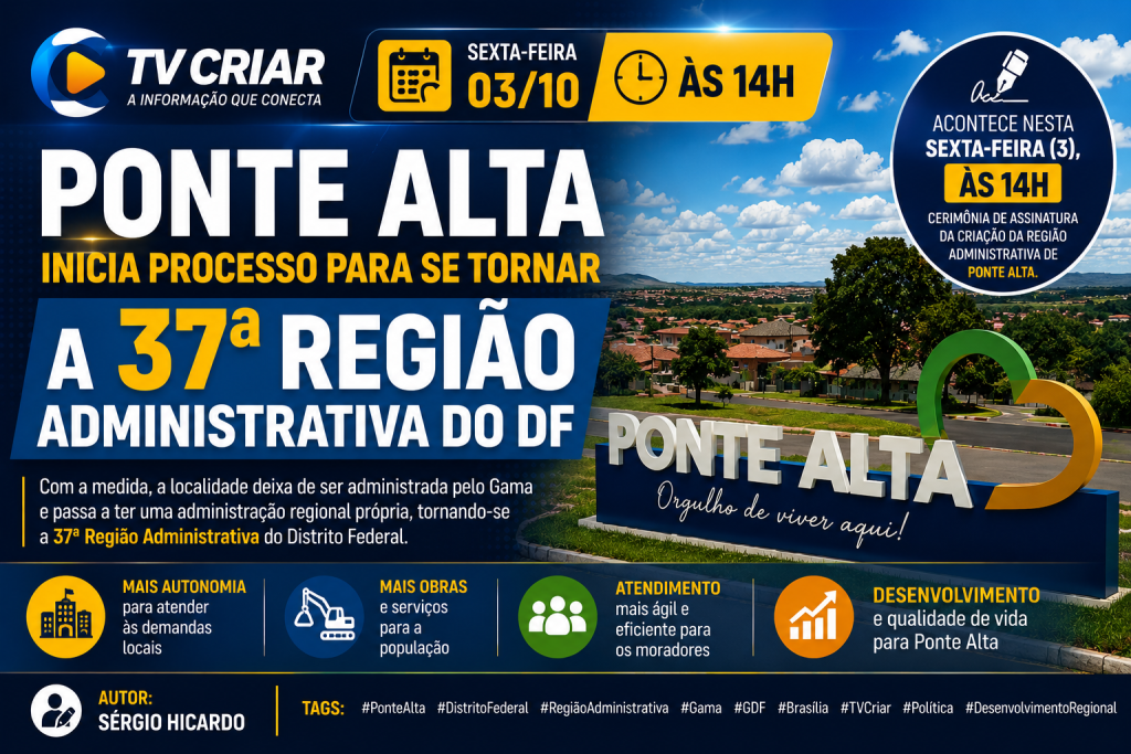 Ponte Alta dá passo histórico e inicia processo para se tornar a 37ª Região Administrativa do Distrito Federal