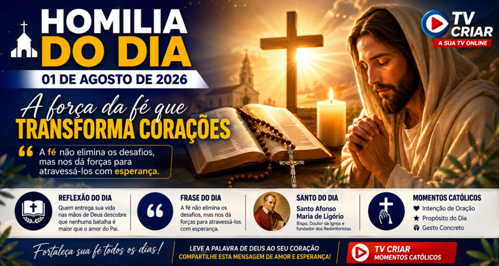 HOMILIA DO DIA – 01 DE AGOSTO DE 2026