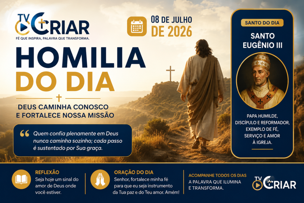 Homilia do Dia – 08 de julho de 2026
