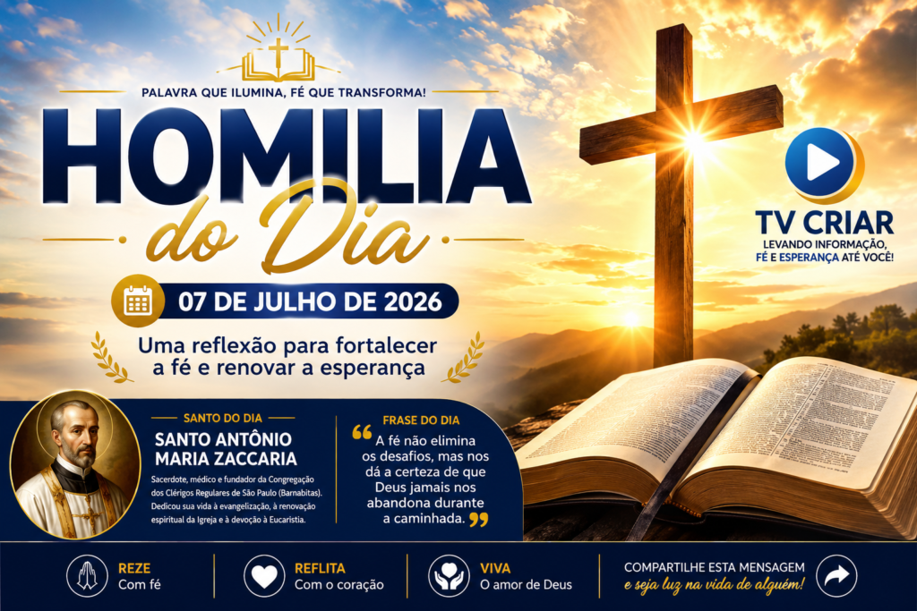 Homilia do Dia – 07 de julho de 2026
