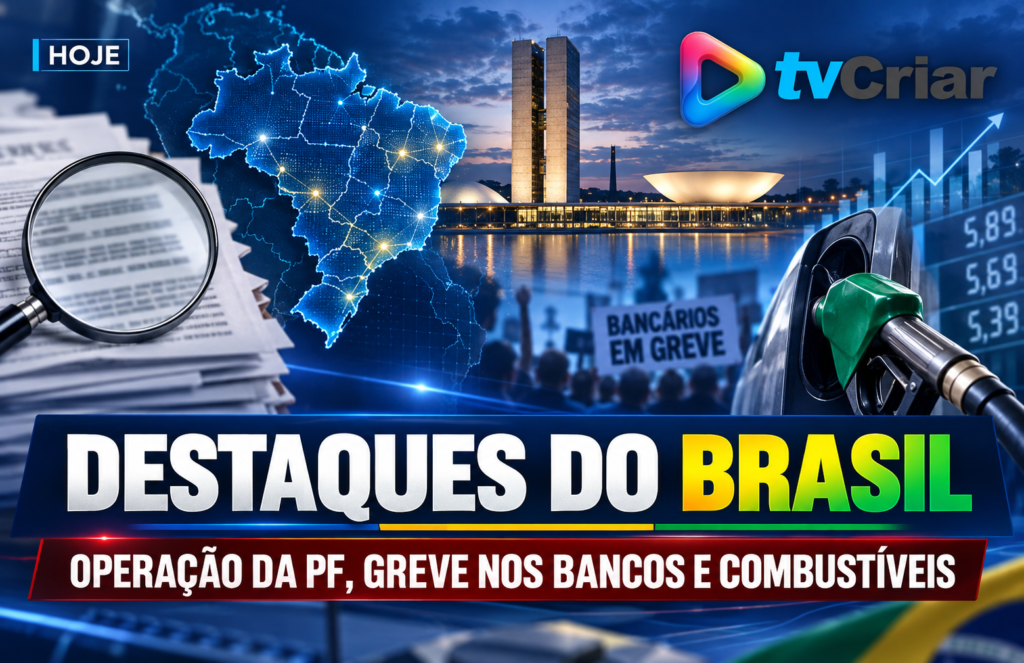 Brasil tem operação contra desvio de emendas, greve nos bancos e medidas para reduzir combustíveis